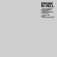 Drunk In Hell - Drunk in Hell