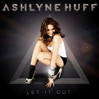 Ashlyne Huff - Let It Out
