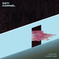 Esti Korn&eacute;l - Nyitva hagytam