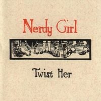Nerdy Girl - Twist Her