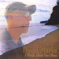 David Marks - I Think About You Often