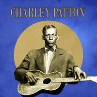 Charley Patton - Presenting Charley Patton