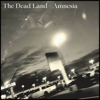 The Dead Land - Amnesia