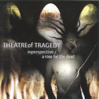 Theatre of Tragedy - Inperspective / A Rose For The Dead