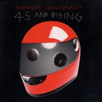 Midnight Juggernauts - 45 and Rising