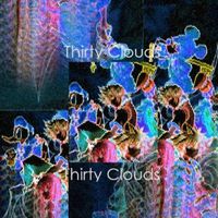 Thirty Clouds - *​*​RippED BOOtleg​+​+​*​*