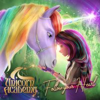Unicorn Academy - Follow Your Heart