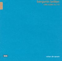 Rohan De Saram - Benjamin Britten: Cello Suites Nos. 1-3