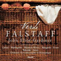 Jean-Philippe Lafont, Hillevi Martinpelto, Anthony Michaels-Moore, Sara Mingardo, Rebecca Evans, Antonello Palombi, Eirian James, Orchestre Révolutionnaire Et Romantique & John Eliot Gardiner - Verdi: Falstaff