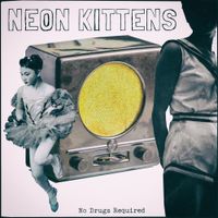 Neon Kittens - No Drugs Required