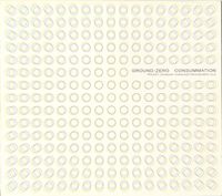 Ground-Zero - Consummation: Project: Consume / Consumed Ground-Zero, Vol. 3