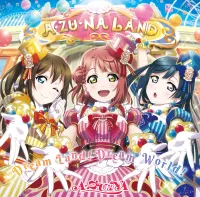 A・ZU・NA - Dream Land!Dream World!