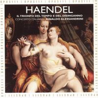 Concerto Italiano & Rinaldo Alessandrini - Haendel: Il Trionfo del Tempo e del Disinganno