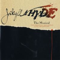 Broadway Cast - Jekyll & Hyde - The Musical (1997 Original Broadway Cast)