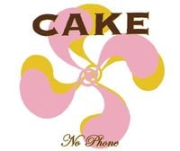 CAKE - No Phone