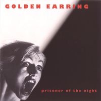 Golden Earring - Prisoner of the Night