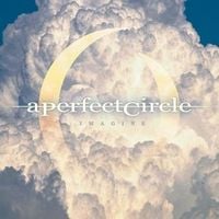 A Perfect Circle - Imagine