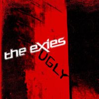 The Exies - Ugly