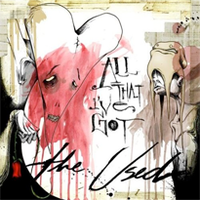 The Used - All That I've Got