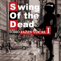 Swing Of The Dead - TOHO JAZZY VOCAL I