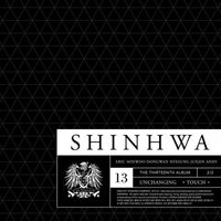 SHINHWA - Unchanging - Touch