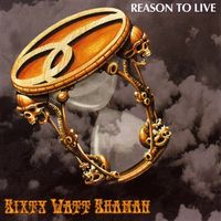 Sixty Watt  Shaman - Reason to Live