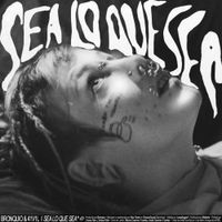 BRONQUIO - Sea Lo Que Sea