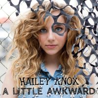 Hailey Knox - A Little Awkward