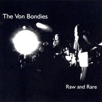 The Von Bondies - Raw and Rare