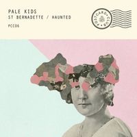 Pale Kids - St. Bernadette​/​Haunted