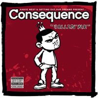 Consequence - Callin' Me