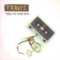 Travis - Tied To The 90's