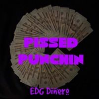 EDG Dinero - Pissed Punchin