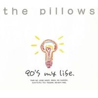the pillows - 90's My LIFE