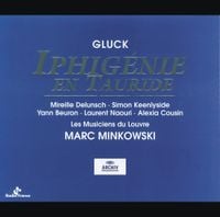Mireille Delunsch, Simon Keenlyside, Yann Beuron, Laurent Naouri, Alexia Cousin, Les Musiciens du Louvre & Marc Minkowski - Gluck: Iphigénie en Tauride