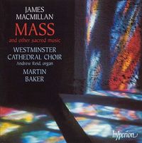 Westminster Cathedral Choir - James MacMillan: Mass and other sacred works