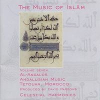 Various Artists - The Music of Islām: Volume Seven - Al-Andalūs Andalusian Music; Tetouan, Morocco
