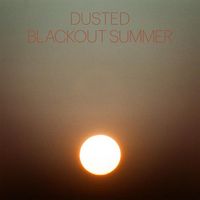 Dusted - Blackout Summer