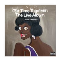 Jacob Banks - Our Time Together: The Live Album