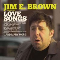 Jim E. Brown - Jim E. Brown Sings His Love Songs