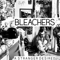Bleachers - A Stranger Desired