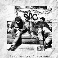 S.A.C. - STOP ACTING CONCERNED