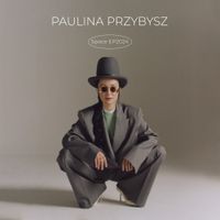 Paulina Przybysz - Space EP2024
