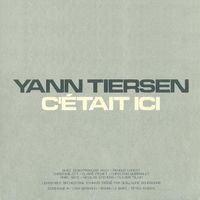 Yann Tiersen - C'etait Ici