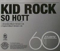 Kid Rock - So Hott