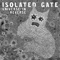 Isolated Gate - Universe in Reverse