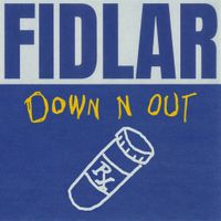 FIDLAR - DOWN N OUT