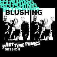 Blushing - Part Time Punks Session