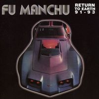 Fu Manchu - Return to Earth 91-93