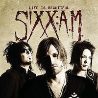 Sixx: A.M. - Life Is Beautiful